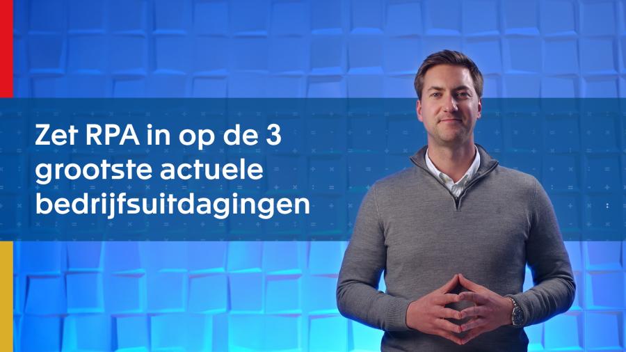 Automatiseren met impact! Zet RPA in op de 3 grootste actuele bedrijfsuitdagingen